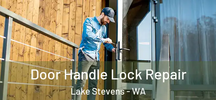 Door Handle Lock Repair Lake Stevens - WA