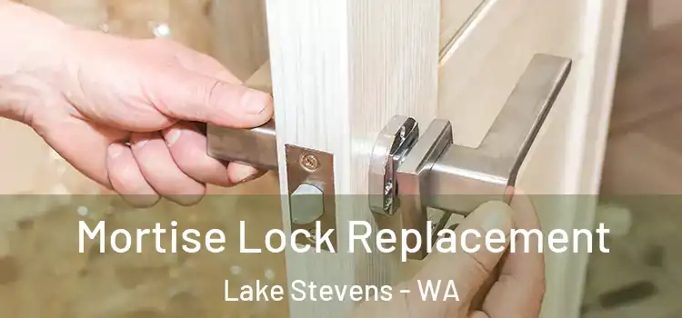 Mortise Lock Replacement Lake Stevens - WA